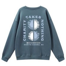Load image into Gallery viewer, Charity Takes Nothing Crewneck
